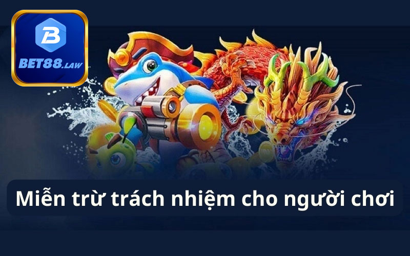 Chính sách miễn trừ trách nhiệm Bet88 được áp dụng cho thành viên